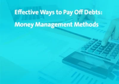 Effective Ways to Pay Off Debts: Money Management Methods