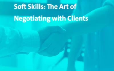 Soft Skills: The Art of Negotiating with Clients