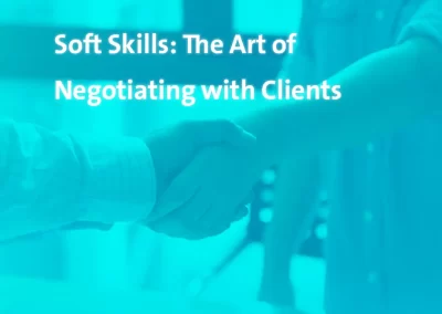 Soft Skills: The Art of Negotiating with Clients